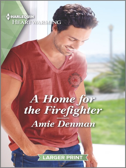 Title details for A Home for the Firefighter by Amie Denman - Available